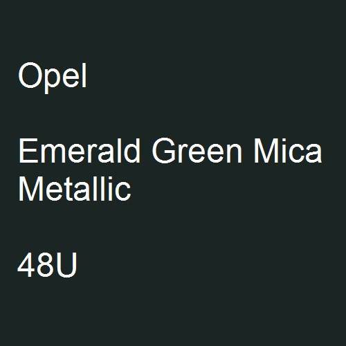 Opel, Emerald Green Mica Metallic, 48U.